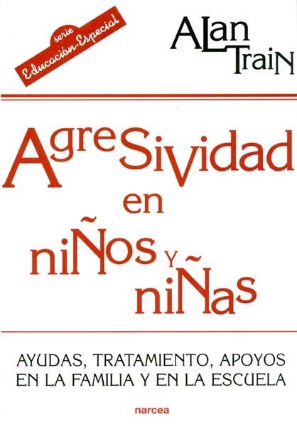 AGRESIVIDAD EN NIÑOS Y NIÑAS (EDUCACION ESPECIAL) | 9788427713536 | TRAIN, ALAN | Llibreria La Gralla | Llibreria online de Granollers