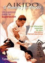 AIKIDO EL MAESTRO Y EL METODO UN CAMINO PARA LA SUPERACION | 9788489897403 | SANCHEZ, TOMAS | Llibreria La Gralla | Llibreria online de Granollers