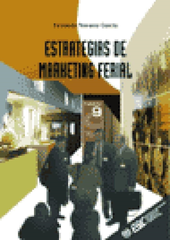 ESTRATEGIAS DE MARKETING FERIAL | 9788473562706 | NAVARRO GARCIA, FERNANDO | Llibreria La Gralla | Librería online de Granollers