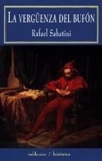 VERGUENZA DEL BUFON, LA (HISTORICA 14) | 9788477023593 | SABATINI, RAFAEL | Llibreria La Gralla | Llibreria online de Granollers