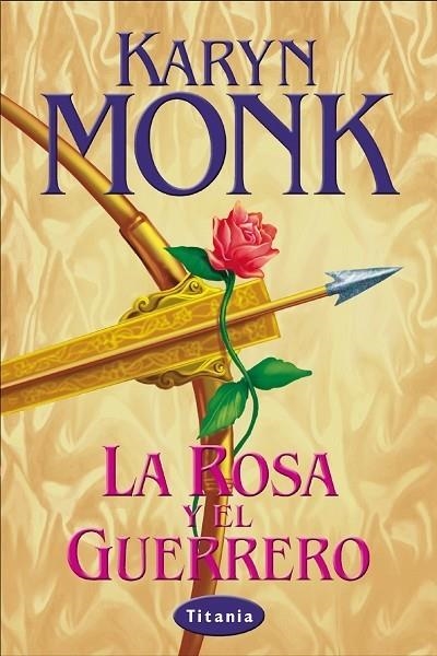 ROSA Y EL GUERRERO, LA (TITANIA) | 9788479534653 | MONK, KARYN | Llibreria La Gralla | Llibreria online de Granollers