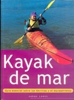 KAYAK DE MAR GUIA ESENCIAL SOBRE LAS TECNICAS Y EQUIPAMIENTO | 9788480195126 | LOOTS, JOHAN | Llibreria La Gralla | Llibreria online de Granollers