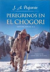 PEREGRINOS EN EL CHOGORI EXPEDICION AL K2 (TRAVESIAS 3) | 9788489902381 | PUJANTE, J.A. | Llibreria La Gralla | Llibreria online de Granollers