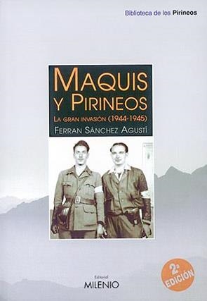 MAQUIS Y PIRINEOS (LA GRAN INVASION 1944-1945) | 9788489790698 | SANCHEZ AGUSTI, FERRAN | Llibreria La Gralla | Llibreria online de Granollers