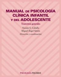 MANUAL DE PSICOLOGIA CLINICA INFANTIL Y DEL ADOLESCENTE | 9788436815771 | CABALLO, VICENTE E.; SIMON, MIGUEL ANGEL (DIR) | Llibreria La Gralla | Llibreria online de Granollers