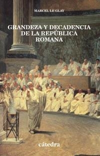 GRANDEZA Y DECADENCIA DE LA REPUBLICA ROMANA (H SM) | 9788437618951 | LE GLAY, MARCEL | Llibreria La Gralla | Librería online de Granollers