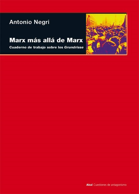 MARX MAS ALLA DE MARX (CUESTIONES DE ANTAGONISMO 9) | 9788446011477 | NEGRI, ANTONIO | Llibreria La Gralla | Llibreria online de Granollers