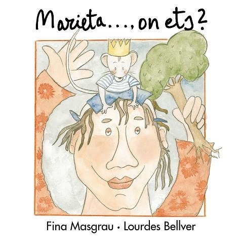 MARIETA ON ETS? | 9788481312713 | MASGRAU, FINA; BELLVER, LOURDES | Llibreria La Gralla | Llibreria online de Granollers