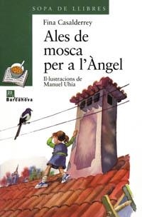 ALES DE MOSCA PER A L'ANGEL (SOPA LL.VERDA  50) | 9788448909604 | CASALDERREY, FINA; UHIA, MANUEL (ILUST) | Llibreria La Gralla | Librería online de Granollers