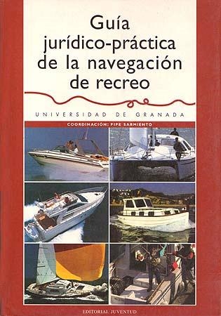 GUIA JURIDICO PRACTICA DE LA NAVEGACION DE RECREO | 9788426131997 | SARMIENTO, PIPE | Llibreria La Gralla | Llibreria online de Granollers