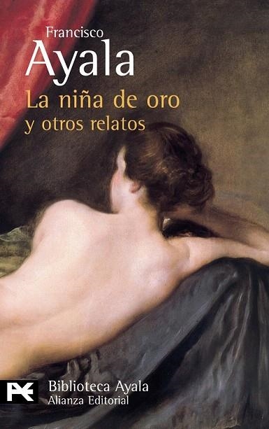 NIÑA DE ORO Y OTROS RELATOS, LA (BIBLIOTECA AYALA 234) | 9788420637334 | AYALA, FRANCISCO | Llibreria La Gralla | Llibreria online de Granollers