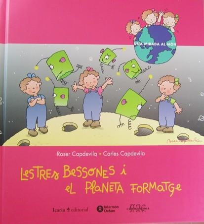 TRES BESSONES I EL PLANETA FORMATGE, LES (MIRADA AL MON 1) | 9788474265170 | CAPDEVILA, ROSER I CARLES | Llibreria La Gralla | Llibreria online de Granollers