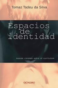 ESPACIOS DE IDENTIDAD | 9788480634700 | TADEU DA SILVA, TOMAZ | Llibreria La Gralla | Llibreria online de Granollers