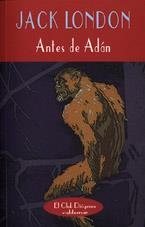 ANTES DE ADAN (CLUB DIOGENES 160) | 9788477023432 | LONDON, JACK | Llibreria La Gralla | Llibreria online de Granollers