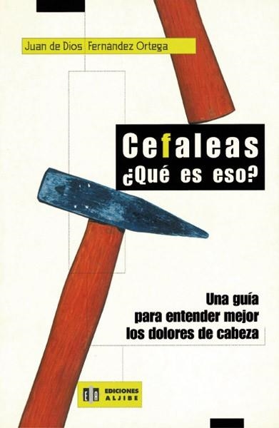 CEFALEAS QUE ES ESO? | 9788497000147 | DE DIOS FERNANDEZ ORTEGA, JUAN | Llibreria La Gralla | Llibreria online de Granollers