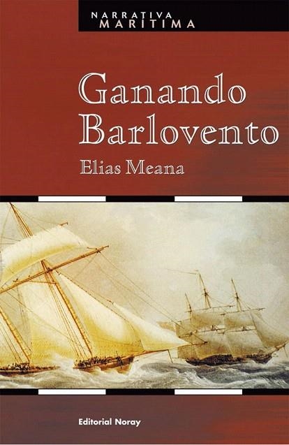 GANANDO BARLOVENTO (NARRATIVA MARITIMA 2) | 9788474861143 | MEANA, ELIAS | Llibreria La Gralla | Llibreria online de Granollers