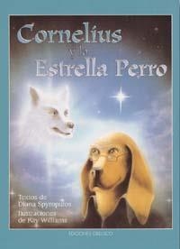 CORNELIUS Y LA ESTRELLA PERRO | 9788477207900 | SPYROPOLUS, DIANA; WILLIAMS, RAY (ILUST) | Llibreria La Gralla | Librería online de Granollers