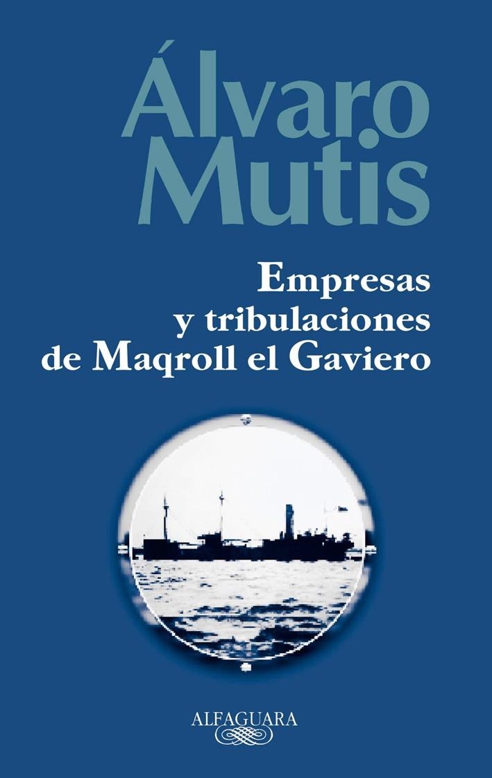 EMPRESAS Y TRIBULACIONES DE MAQROLL EL GAVIERO | 9788420442884 | MUTIS, ALVARO | Llibreria La Gralla | Librería online de Granollers