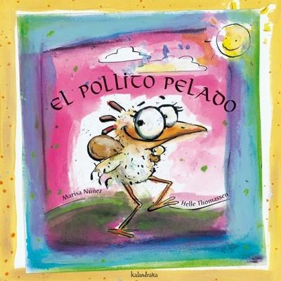 POLLITO PELADO, EL (LIBROS PARA SOÑAR) | 9788484640479 | NUÑEZ, MARISA; THOMASSEN, HELLE | Llibreria La Gralla | Llibreria online de Granollers