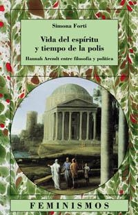 VIDA DEL ESPIRITU Y TIEMPO DE LA POLIS (FEMINISMOS 65) | 9788437619200 | FORTI, SIMONA | Llibreria La Gralla | Llibreria online de Granollers