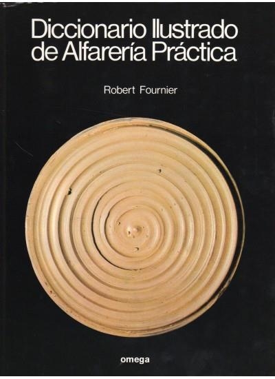 DICCIONARIO ILUSTRADO DE ALFARERIA PRACTICA | 9788428206433 | FOURNIER, ROBERT | Llibreria La Gralla | Llibreria online de Granollers