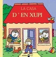 CASA D'EN XUPI, LA | 9788424603502 | COURTIN, THIERRY I SOPHIE (ILUST) | Llibreria La Gralla | Llibreria online de Granollers