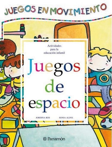 JUEGOS DE ESPACIO (JUEGOS EN MOVIMIENTO) | 9788434223677 | ROS, JORDINA; ALINS, SONIA | Llibreria La Gralla | Llibreria online de Granollers