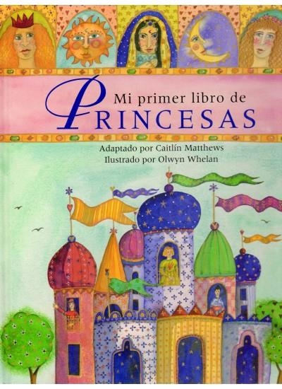 MI PRIMER LIBRO DE PRINCESAS | 9788428212830 | MATTHEWS, CAITLIN; WHELAN, OLWYN (ILUST) | Llibreria La Gralla | Llibreria online de Granollers