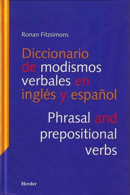 DICCIONARIO DE MODISMOS VERBALES EN INGLES Y ESPAÑOL | 9788425421198 | FITZSIMONS, RONAN | Llibreria La Gralla | Llibreria online de Granollers