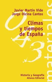 CLIMAS Y TIEMPOS DE ESPAÑA (HISTORIA Y GEOGRAFIA 43) | 9788420657776 | MARTIN VIDE, JAVIER; OLCINA CANTOS, JORGE | Llibreria La Gralla | Llibreria online de Granollers