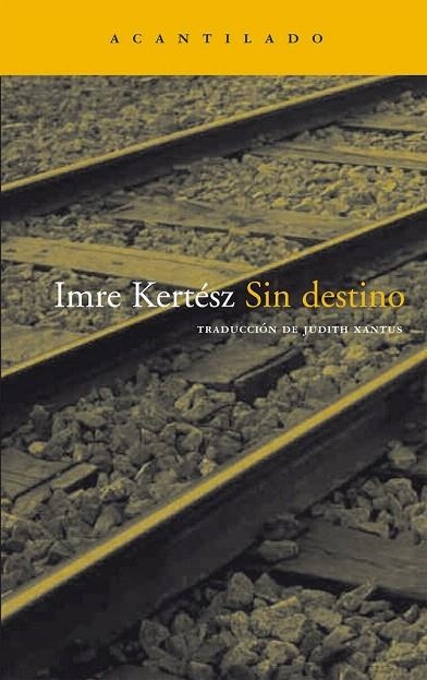 SIN DESTINO (NARRATIVA DEL ACANTILADO 15) | 9788495359537 | KERTESZ, IMRE | Llibreria La Gralla | Llibreria online de Granollers