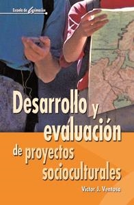 DESARROLLO Y EVALUACION DE PROYECTOS SOCIOCULTURALES | 9788483164105 | VENTOSA, VICTOR J, | Llibreria La Gralla | Librería online de Granollers