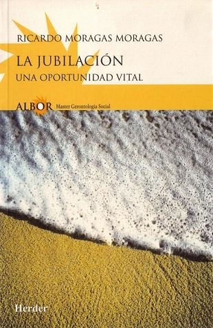 JUBILACION UNA OPORTUNIDAD VITAL, LA | 9788425422270 | MORAGAS MORAGAS, RICARDO | Llibreria La Gralla | Llibreria online de Granollers