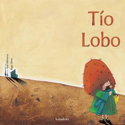 TIO LOBO (LIBROS PARA SOÑAR) | 9788484640424 | BALLESTEROS, XOSE; OLMOS, ROGER | Llibreria La Gralla | Llibreria online de Granollers