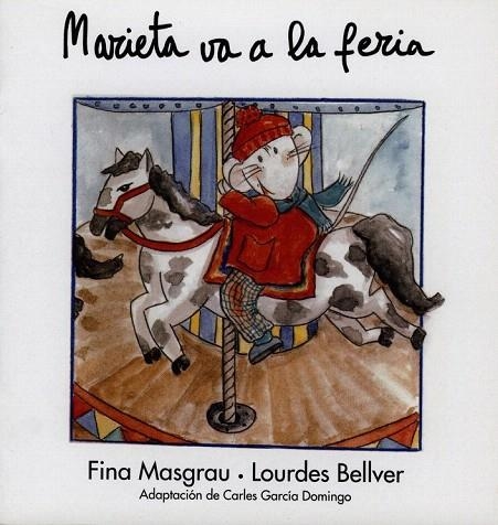 MARIETA VA A LA FERIA | 9788481312980 | MASGRAU, FINA; BELLVER, LOURDES | Llibreria La Gralla | Llibreria online de Granollers