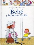 BEBE Y LA DOCTORA CECILIA | 9788424636548 | JOLY, FANNY; CAPDEVILA, ROSER | Llibreria La Gralla | Llibreria online de Granollers