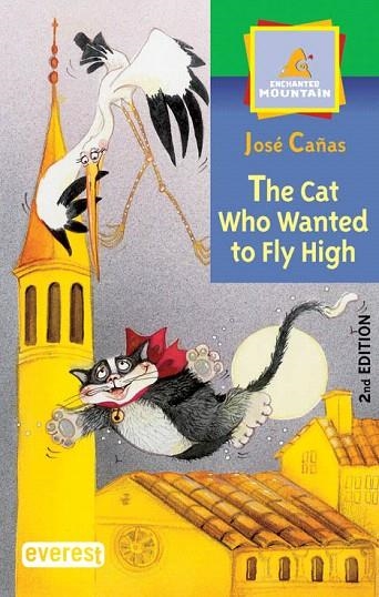 CAT WHO WANTED TO FLY HIGH, THE (ENCHANTED MOUNTAIN) | 9788424180454 | CAÑAS, JOSE | Llibreria La Gralla | Llibreria online de Granollers