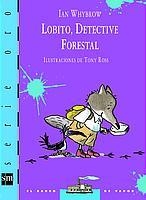 LOBITO DETECTIVE FORESTAL (BARCO VAPOR AZUL SERIE ORO 20) | 9788434878648 | WHYBROW, IAN; ROSS, TONY | Llibreria La Gralla | Librería online de Granollers