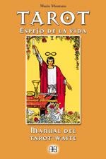 TAROT EL ESPEJO DE LA VIDA. MANUAL PARA EL TAROT WAITE | 9788489897472 | MONTANO, MARIO | Llibreria La Gralla | Llibreria online de Granollers