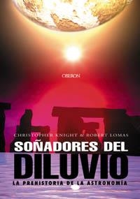 SOÑADORES DEL DILUVIO LA PREHISTORIA DE LA ASTRONOMIA | 9788466706438 | KNIGHT, CHRISTOPHER; LOMAS, ROBERT | Llibreria La Gralla | Librería online de Granollers