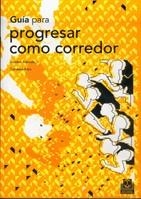 GUIA PARA PROGRESAR COMO CORREDOR | 9788480195539 | BAKOULIS, GORDON; KARU, CANDACE | Llibreria La Gralla | Llibreria online de Granollers