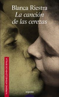 CANCION DE LAS CEREZAS, LA (VI PREMIO ATENEO JOVEN) | 9788484330424 | RIESTRA, BLANCA | Llibreria La Gralla | Librería online de Granollers