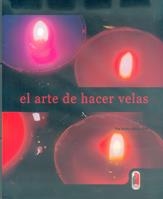 ARTE DE HACER VELAS, EL (DISFRUTO Y HAGO) | 9788480195614 | MARKO, PAUL;  DAVIS, DEBBIE | Llibreria La Gralla | Librería online de Granollers