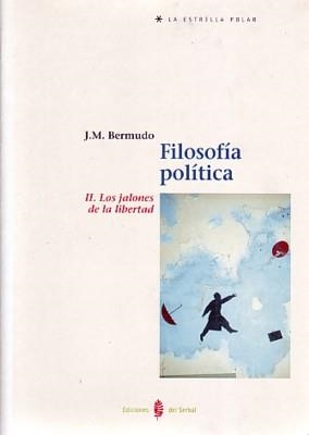 FILOSOFIA POLITICA II LOS JALONES DE LA LIBERTAD (ESTRELLA P | 9788476283738 | BERMUDO, J.M. | Llibreria La Gralla | Librería online de Granollers