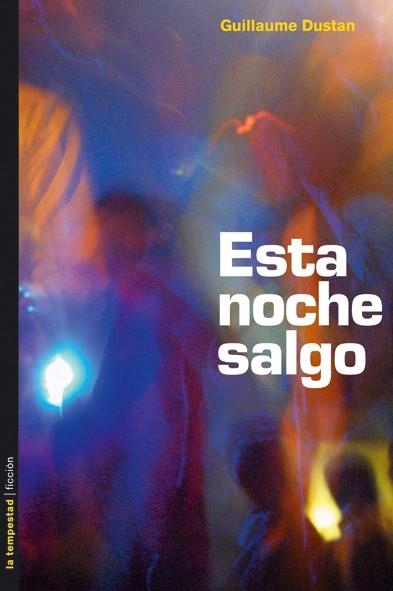 ESTA NOCHE SALGO (FICCION 1) | 9788479480431 | DUSTAN, GUILLAUME | Llibreria La Gralla | Llibreria online de Granollers