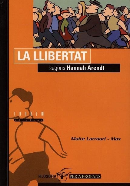 LLIBERTAT SEGONS HANNAH ARENDT, LA (FILOSOFIA PER PROFANS 3) | 9788481313536 | LARRAURI, MAITE | Llibreria La Gralla | Llibreria online de Granollers