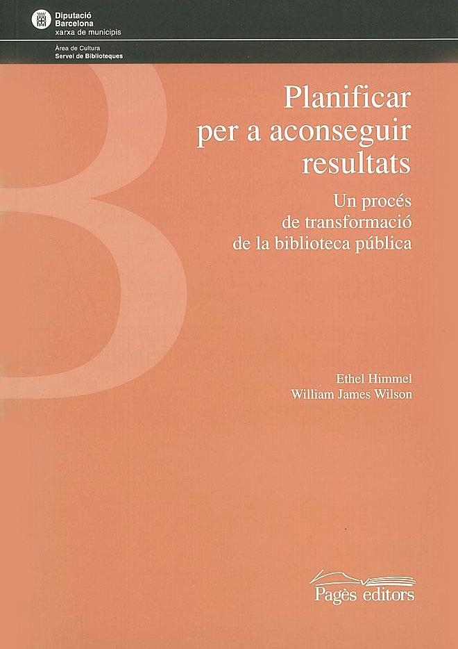 PLANIFICAR PER A CONSEGUIR RESULTATS (MATERIALS BIB PUBLICA) | 9788479358563 | HIMMEL, ETHEL; WILSON, WILLIAM JAMES | Llibreria La Gralla | Llibreria online de Granollers