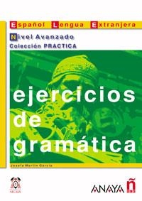 EJERCICIOS DE GRAMATICA NIVEL AVANZADO (COL:PRACTICA) | 9788466700610 | MARTIN, JOSEFA | Llibreria La Gralla | Llibreria online de Granollers