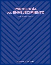 PSICOLOGIA DEL ENVEJECIMIENTO | 9788436816266 | MUÑOZ TORTOSA, JUAN | Llibreria La Gralla | Librería online de Granollers