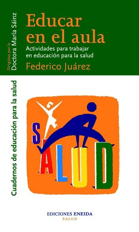 EDUCAR EN EL AULA (CUADERNOS DE EDUCACION PARA LA SALUD 3) | 9788495427434 | JUAREZ, FEDERICO | Llibreria La Gralla | Librería online de Granollers